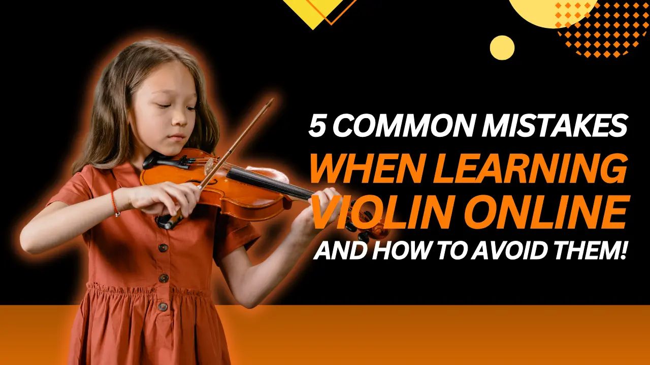 5 Common Mistakes When Learning Violin Online