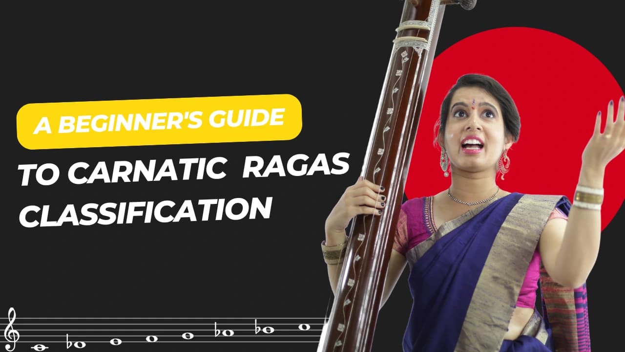 A Beginner's Guide to Carnatic Ragas Classification