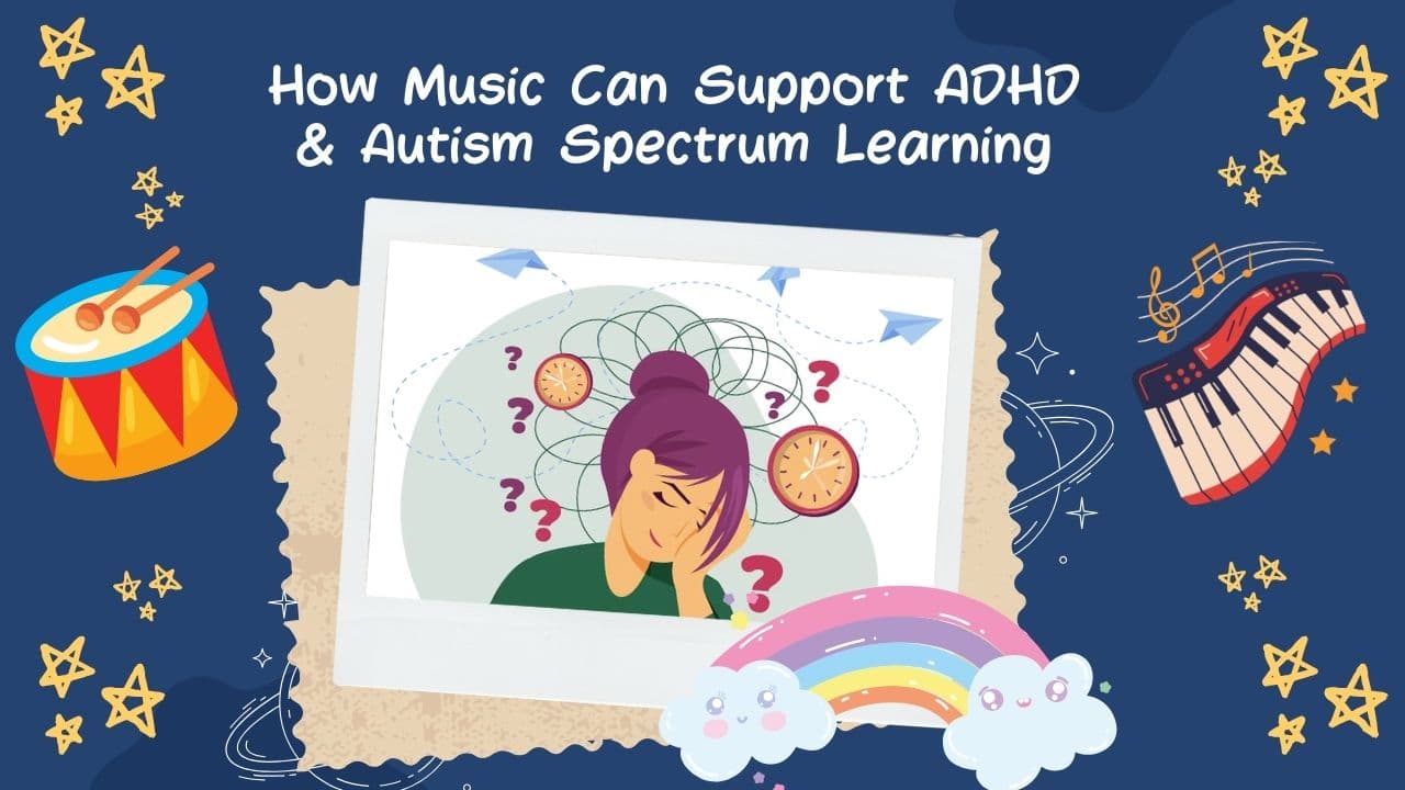 How Music Can Support ADHD & Autism Spectrum Learning