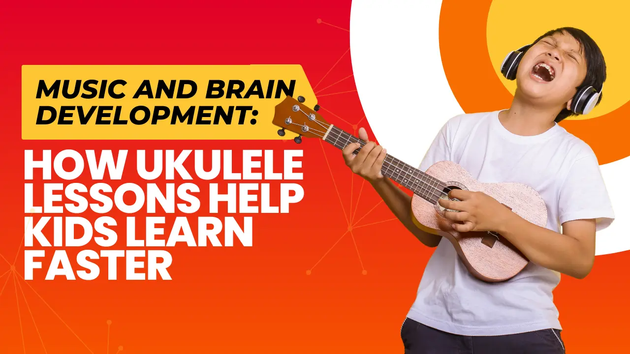 Best Online Ukulele Lessons: How Music Helps Kids Learn Faster