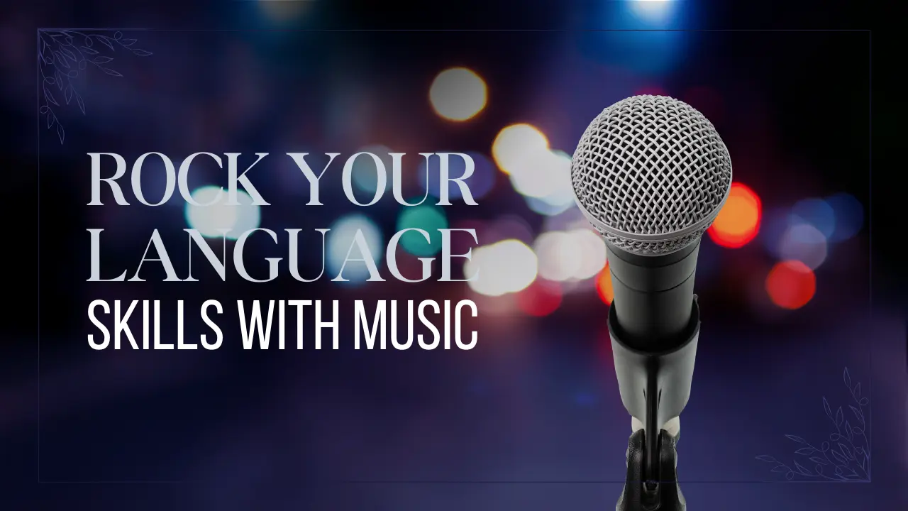 Rock Your Language Skills with Music