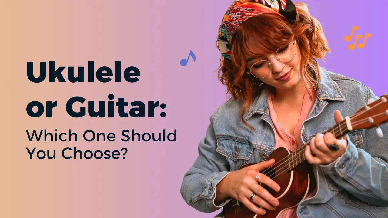 Ukulele or Guitar: Which One Should You Choose?