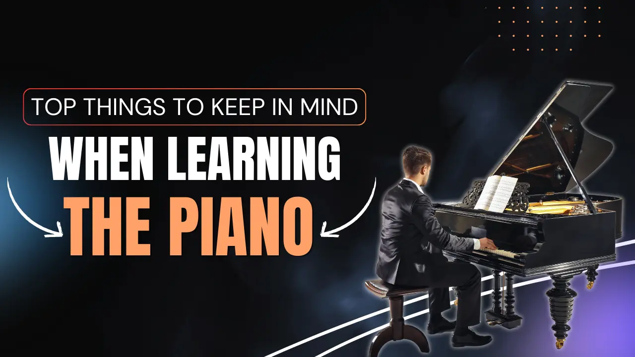 Top Things to Keep in Mind When Learning the Piano