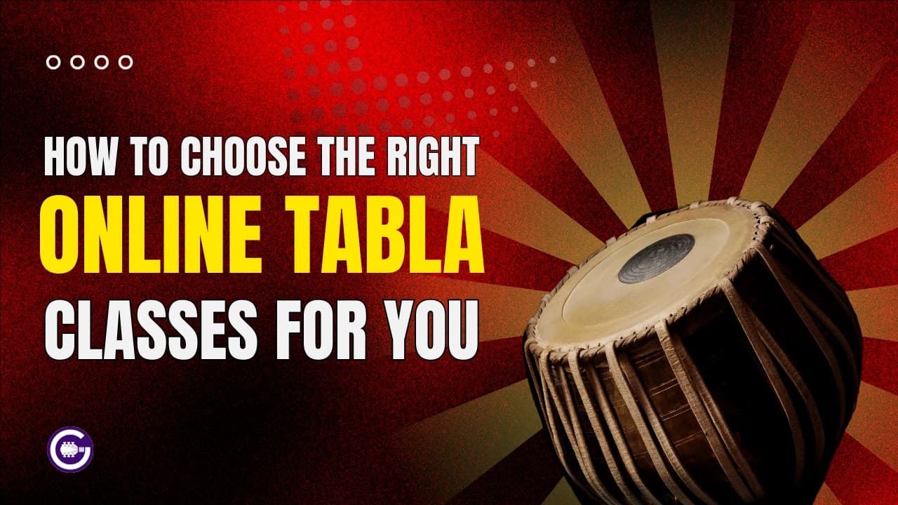 How to Choose The Right Online Tabla Classes For You
