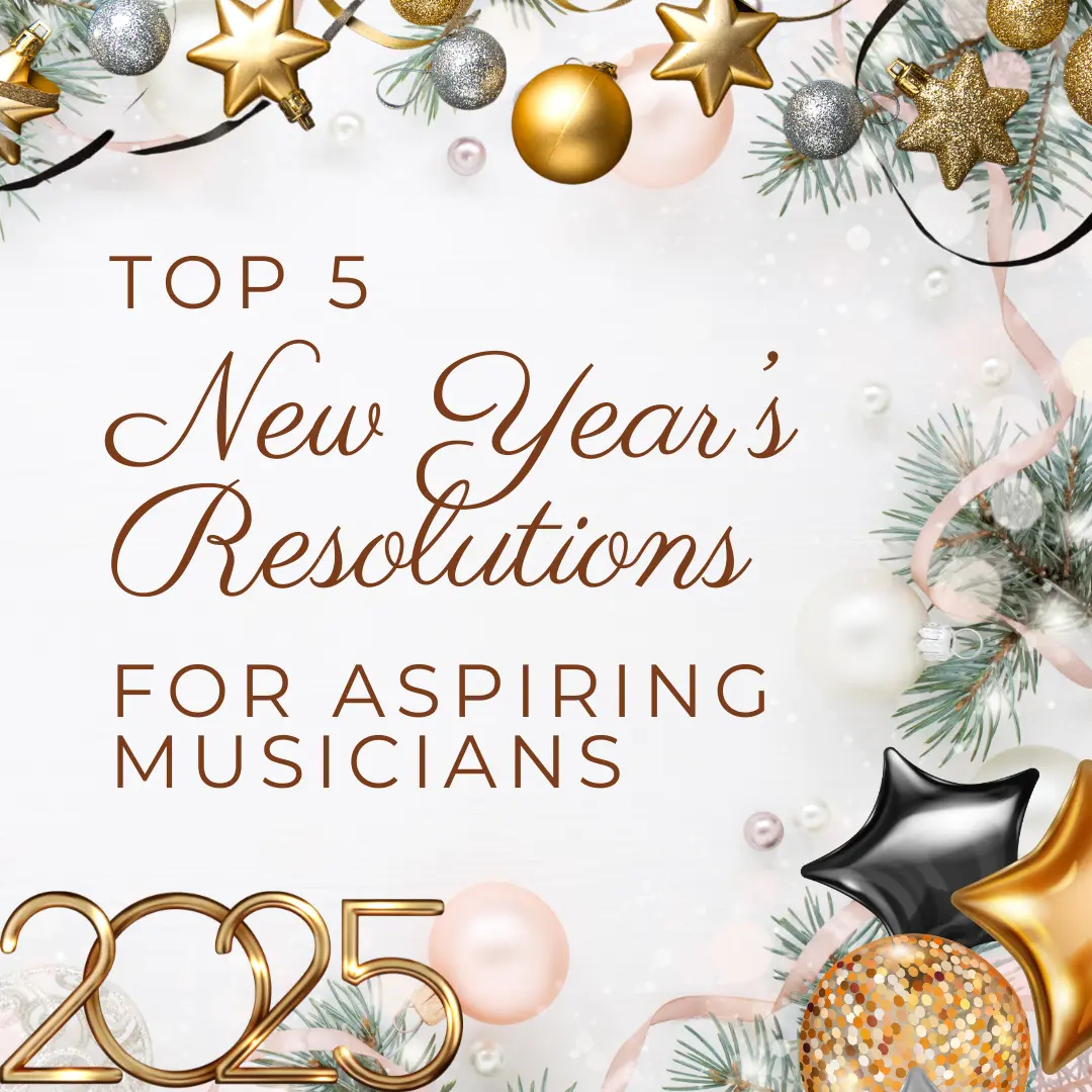Top 5 New Year's Resolutions for Aspiring Musicians