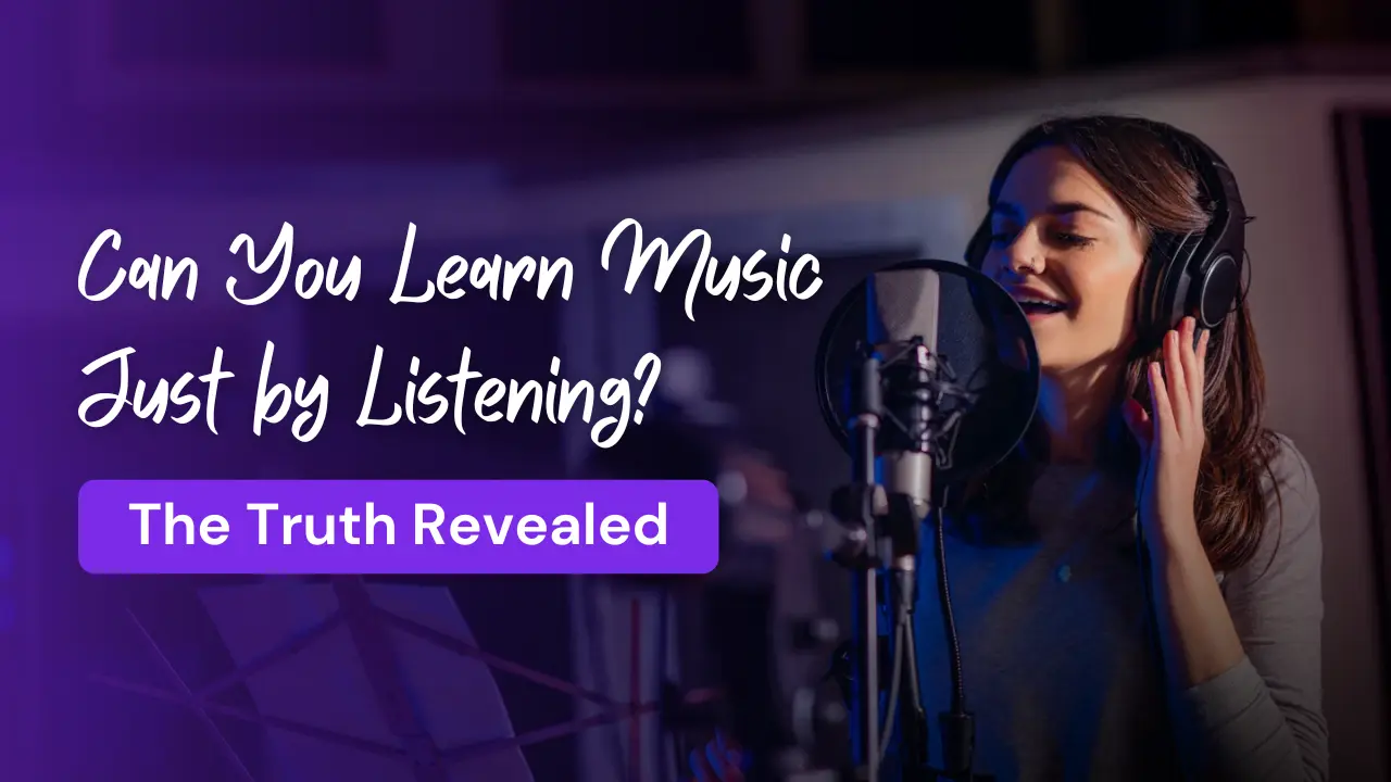 Can You Learn Music Just by Listening? Discover the Truth